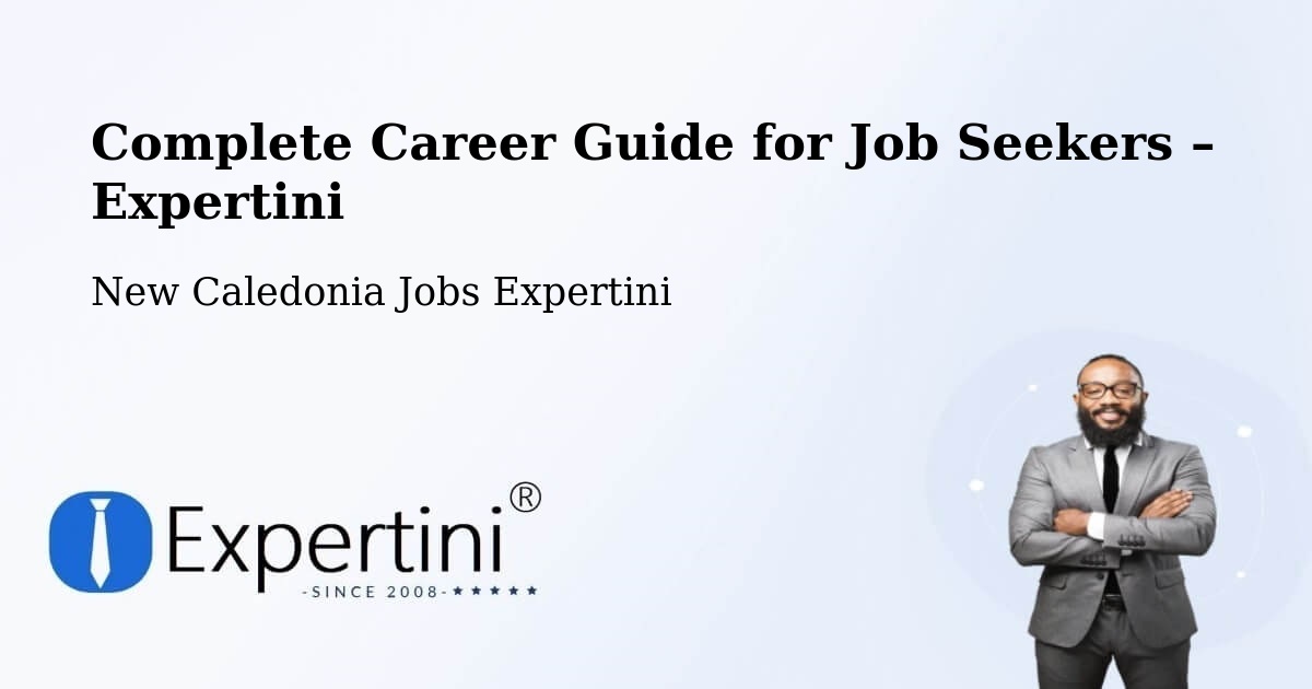Career Guide for Job Seekers – Ouara - Ouara, New Caledonia Jobs Expertini