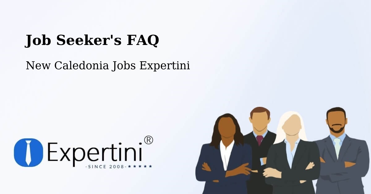 Job Seeker FAQ – Ouara - New Caledonia Jobs Expertini