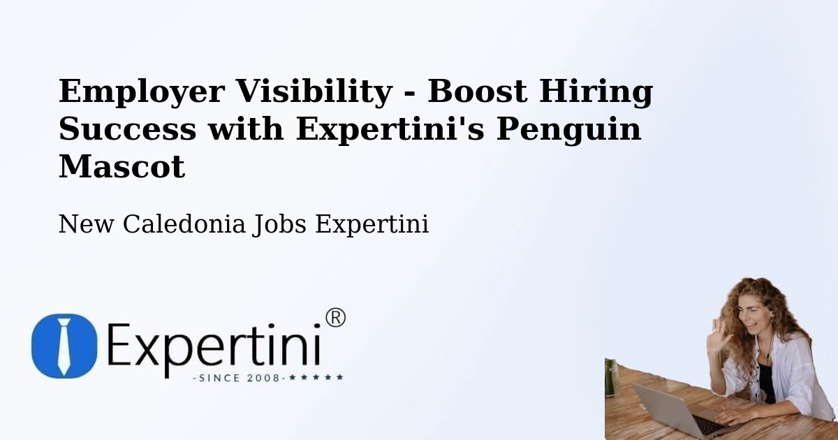 CV and Resume Visibility Optimization – Ouara - New Caledonia Jobs Expertini